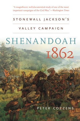Shenandoah 1862: Stonewall Jackson's Valley Campaign Paperback University of North Carolina Press