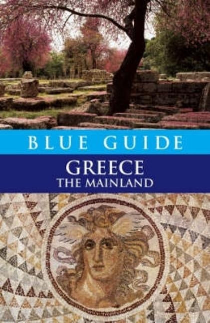 Blue Guide Greece The Mainland Paperback Blue Guides Limited of London