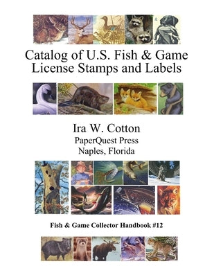 Catalog of U.S. Fish & Game License Stamps and Labels Paperback Lulu.com