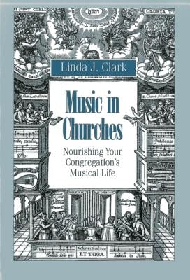 Music in Churches: Nourishing Your Congregation's Musical Life Paperback Rowman & Littlefield Publishers