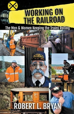 Working on the Railroad Paperback Robert L. Bryan