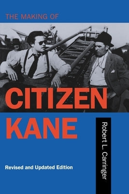The Making of Citizen Kane, Revised Edition Paperback University of California Press