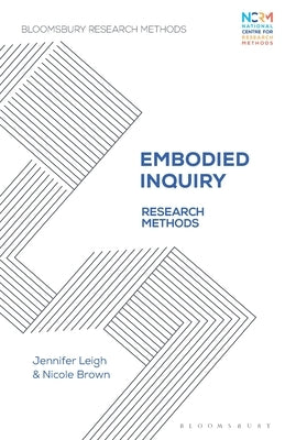 Embodied Inquiry: Research Methods Paperback Bloomsbury Publishing PLC