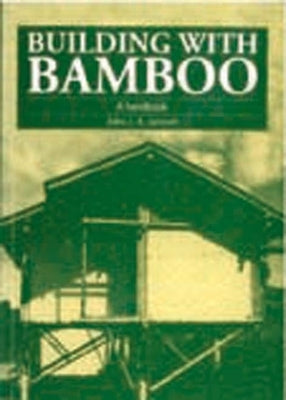 Building with Bamboo: A Handbook Paperback Intermediate Technology Publications