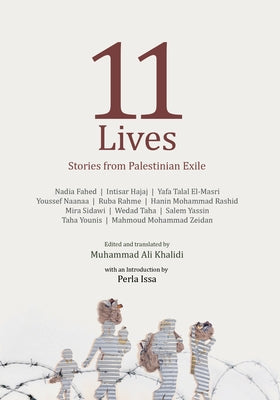 11 Lives: Stories from Palestinian Exiles by Khalidi, Muhammad Ali