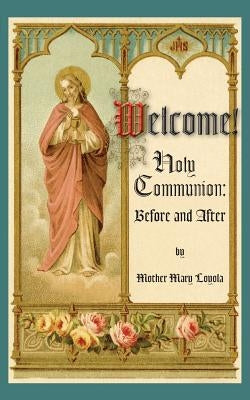 Welcome! Holy Communion Before and After Paperback St. Augustine Academy Press