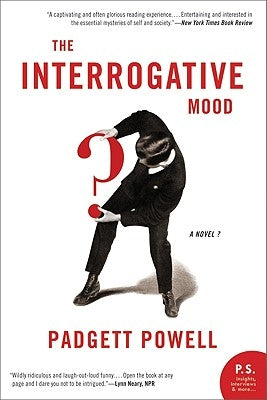 The Interrogative Mood: A Novel? Paperback Ecco Press