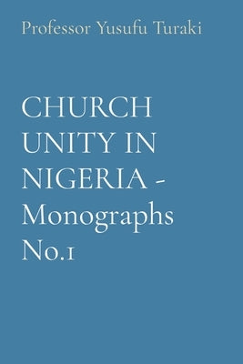 CHURCH UNITY IN NIGERIA - Monographs No.1 Paperback Midas Touch Gems