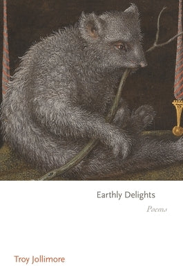 Earthly Delights: Poems Princeton University Press