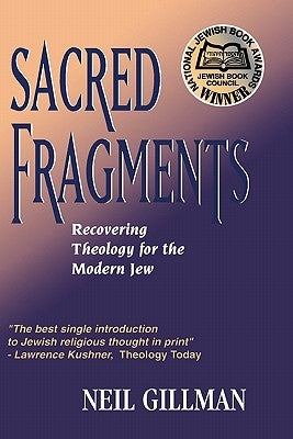 Sacred Fragments - Recovering Theology for the Modern Jew Paperback University of Nebraska Press