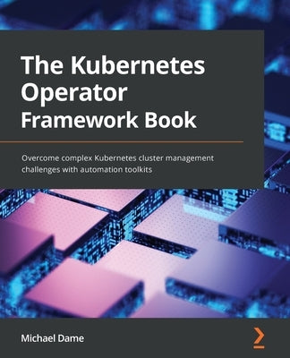 Paperback book titled "The Kubernetes Operator Framework" by Packt Publishing, featuring a cover with Kubernetes-themed illustrations.