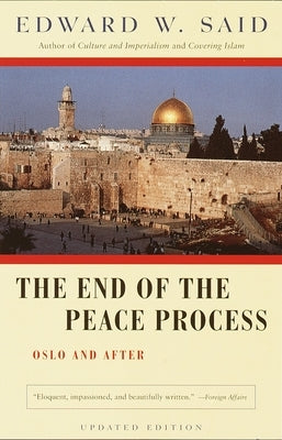 The End of the Peace Process: Oslo and After Paperback Vintage