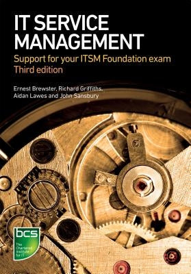 IT Service Management: Support for your ITSM Foundation exam Paperback BCS, the Chartered Institute for IT