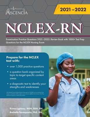 NCLEX-RN Examination Practice Questions 2021-2022: Review Book with 1000+ Test Prep Questions for the NCLEX Nursing Exam Paperback Ascencia Test Prep