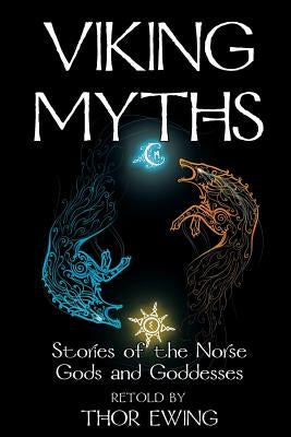 Viking Myths: Stories of the Norse Gods and Goddesses Paperback Welkin Books Ltd
