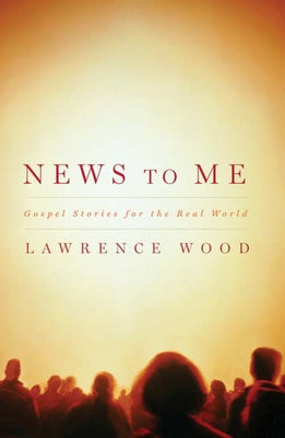 News to Me: Gospel Stories for the Real World Paperback Westminster John Knox Press