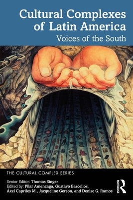 Cultural Complexes of Latin America: Voices of the South Paperback Routledge