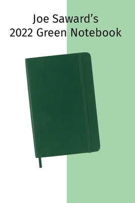 Joe Saward's 2022 Green Notebook Paperback Flat Out Publishing