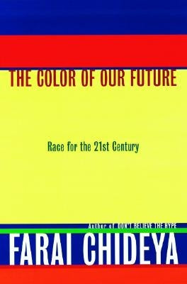 The Color of Our Future: Race in the 21st Century Paperback William Morrow & Company