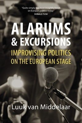 Paperback book titled "Alarums and Excursions: Improvising Politics on the European Stage" published by Agenda Publishing, with cover art visible.