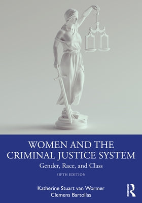 Women and the Criminal Justice System: Gender, Race, and Class Paperback Routledge