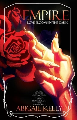 Empire: The New Protectorate Stories: Volume Two Paperback Abigail Kelly