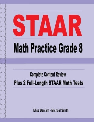 STAAR Math Practice Grade 8: Complete Content Review Plus 2 Full-Length STAAR Math Tests Paperback Math Notion