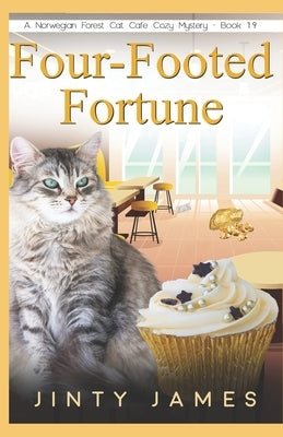 Four-Footed Fortune: A Norwegian Forest Cat Café Cozy Mystery - Book 19 Paperback Independently Published