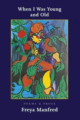 When I Was Young & Old: Poems & Prose Paperback Nodin Press