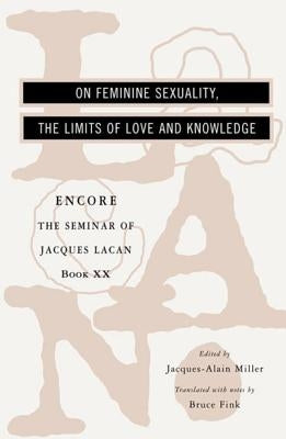 On Feminine Sexuality, the Limits of Love and Knowledge: Encore 1972-1973 Paperback W. W. Norton & Company