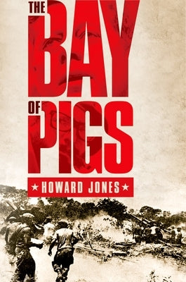 The Bay of Pigs Paperback Oxford University Press, USA