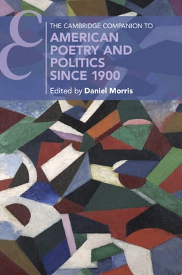 Paperback of The Cambridge Companion to American Poetry and Politics since 1900, published by Cambridge University Press, with book cover image.