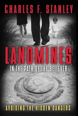Landmines in the Path of the Believer: Avoiding the Hidden Dangers Paperback Thomas Nelson