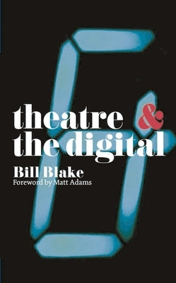 Theatre and the Digital Paperback Red Globe Press