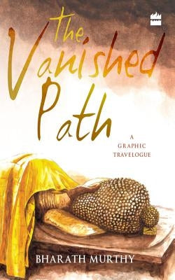 The Vanished Path: A Graphic Travelogue Paperback Collins