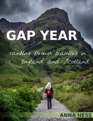Gap Year: Rambling Through Brambles in England and Scotland Paperback Wetknee Books