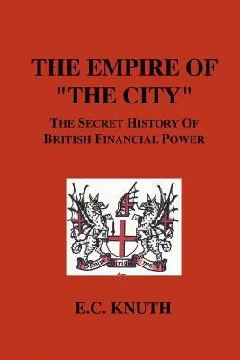 The Empire of The City: The Secret History of British Financial Power Paperback Book Tree