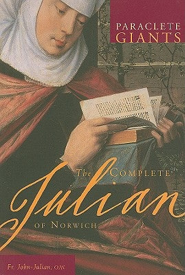 The Complete Julian of Norwich Paperback Paraclete Press (MA)