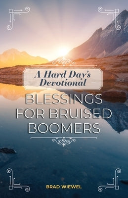 A Hard Day's Devotional: Blessings for Bruised Boomers Paperback Trilogy Christian Publishing