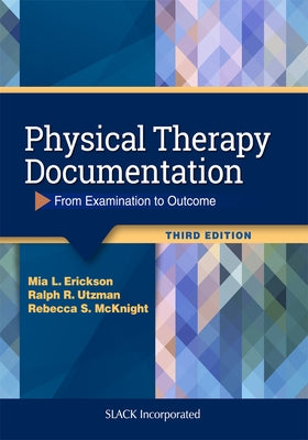 Physical Therapy Documentation: From Examination to Outcome Paperback Slack