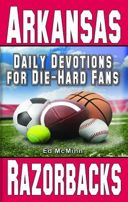 Daily Devotions for Die-Hard Fans Arkansas Razorbacks Paperback Extra Point Publishers