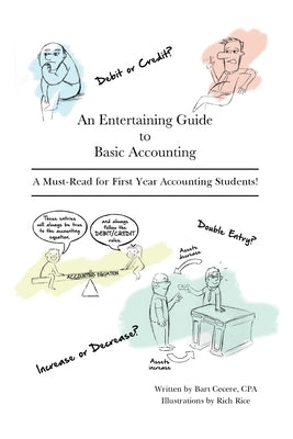 An Entertaining Guide to Basic Accounting: A Must Read for First Year Accounting Students Paperback Dorrance Publishing Co.