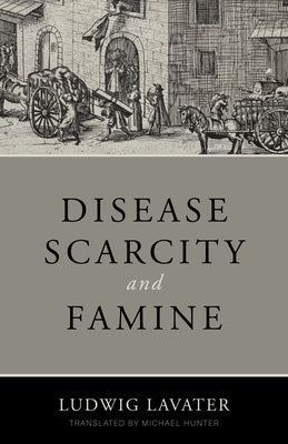 Disease, Scarcity, and Famine: A Reformation Perspective on God and Plagues Paperback Reformation Heritage Books