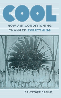 Cool: How Air Conditioning Changed Everything Paperback Fordham University Press