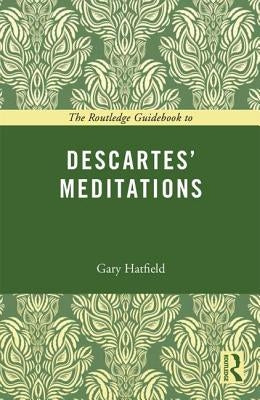 The Routledge Guidebook to Descartes' Meditations Paperback Routledge