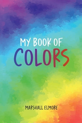 My Book of Colors Paperback Sweetspire Literature Management LLC