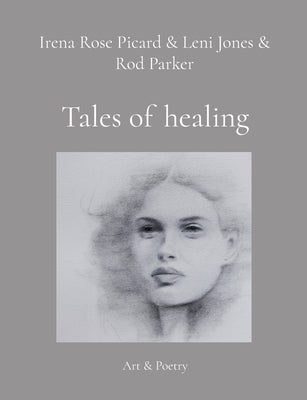 Tales of healing: Art & Poetry Paperback Books on Demand