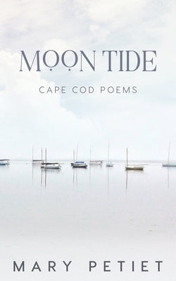 Moon Tide: Cape Cod Poems Paperback Sea Crow Press
