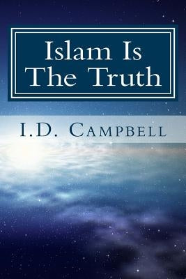 Islam Is The Truth Paperback Createspace Independent Publishing Platform