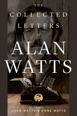 The Collected Letters of Alan Watts Paperback New World Library